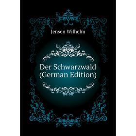 

Книга Der Schwarzwald (German Edition)