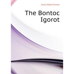 

Книга The Bontoc Igorot