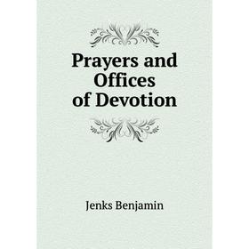 

Книга Prayers and Offices of Devotion