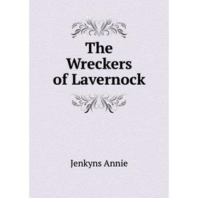 

Книга The Wreckers of Lavernock