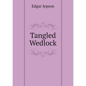 

Книга Tangled Wedlock