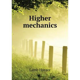 

Книга Higher mechanics