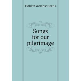 

Книга Songs for our pilgrimage