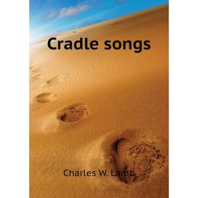 

Книга Cradle songs