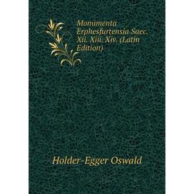 

Книга Monumenta Erphesfurtensia Saec Xii Xiii Xiv