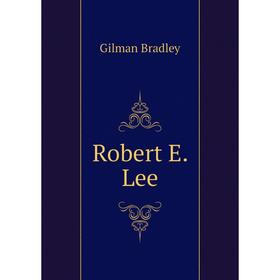 

Книга Robert E. Lee