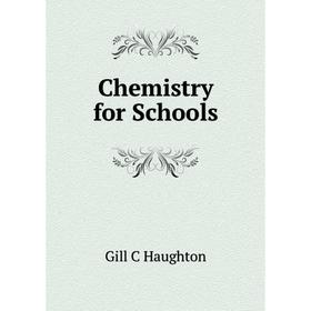 

Книга Chemistry for Schools