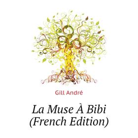 

Книга La Muse À Bibi