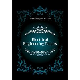 

Книга Electrical Engineering Papers