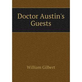 

Книга Doctor Austin's Guests