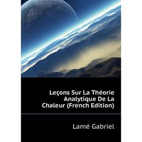 

Книга Leçons Sur La Théorie Analytique De La Chaleur