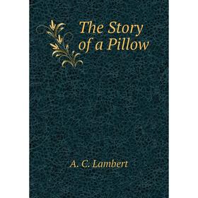 

Книга The Story of a Pillow