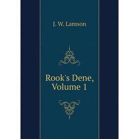

Книга Rook's Dene, Volume 1