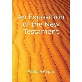 

Книга An Exposition of the New Testament
