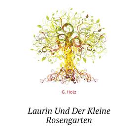 

Книга Laurin Und Der Kleine Rosengarten