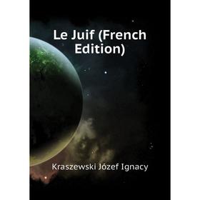 

Книга Le Juif