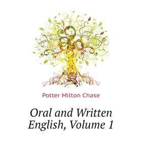 

Книга Oral and written English, Volume 1