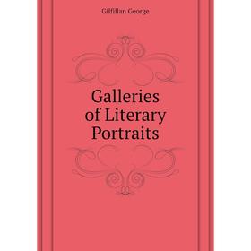 

Книга Galleries of Literary Portraits