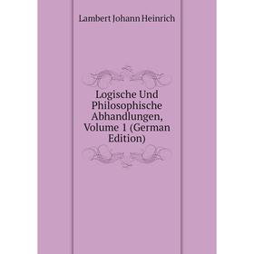 

Книга Logische Und Philosophische Abhandlungen, Volume 1
