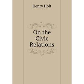

Книга On the Civic Relations