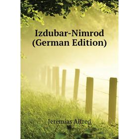 

Книга Izdubar-Nimrod (German Edition)