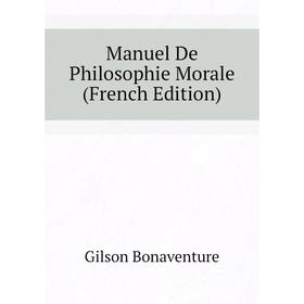 

Книга Manuel De Philosophie Morale