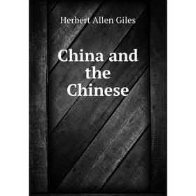 

Книга China and the Chinese