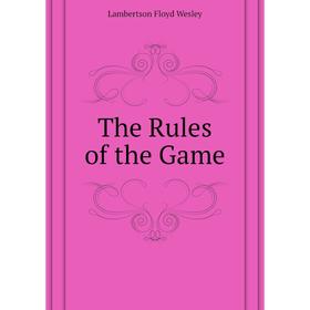 

Книга The Rules of the Game