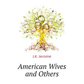 

Книга American Wives and Others