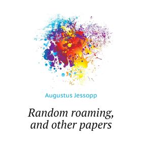 

Книга Random roaming, and other papers