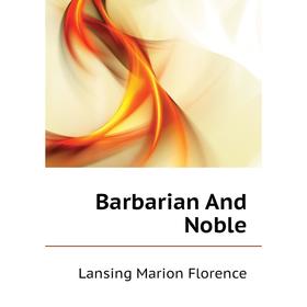 

Книга Barbarian And Noble