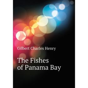 

Книга The Fishes of Panama Bay