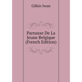 

Книга Parnasse De La Jeune Belgique
