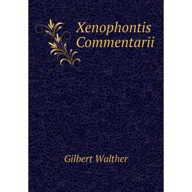 

Книга Xenophontis Commentarii