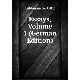 

Книга Essays. Volume 1 (German Edition)