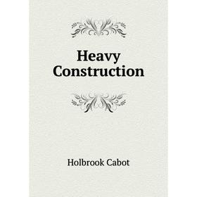 

Книга Heavy Construction
