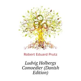 

Книга Ludvig Holbergs Comoedier (Danish Edition)