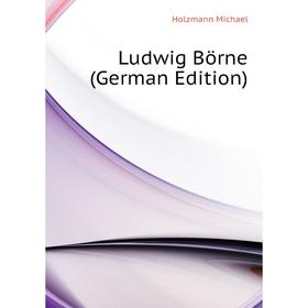 

Книга Ludwig Börne