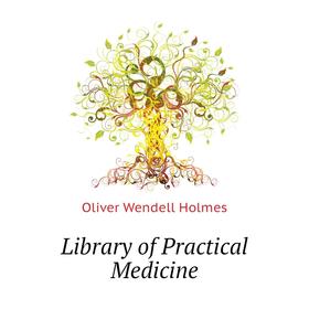 

Книга Library of Practical Medicine