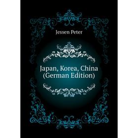 

Книга Japan, Korea, China (German Edition)