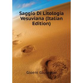 

Книга Saggio Di Litologia Vesuviana (Italian Edition). Gioeni Giuseppe