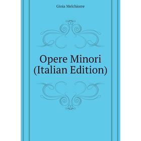 

Книга Opere Minori