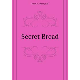 

Книга Secret Bread