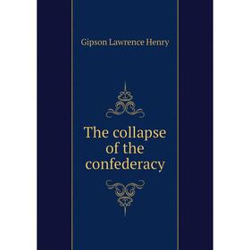 

Книга The collapse of the confederacy