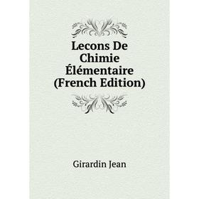 

Книга Lecons De Chimie Élémentaire