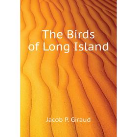 

Книга The Birds of Long Island