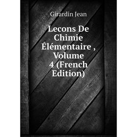 

Книга Lecons De Chimie Élémentaire, Volume 4