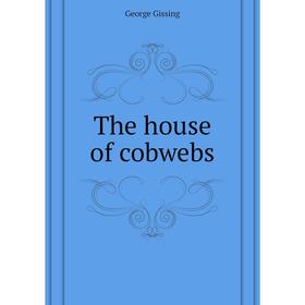 

Книга The house of cobwebs
