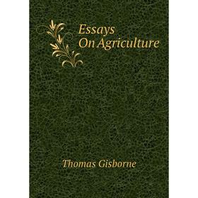 

Книга Essays On Agriculture