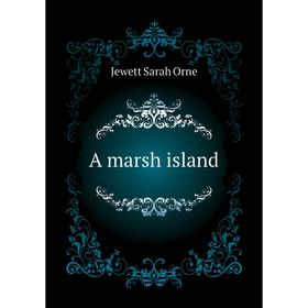 

Книга A marsh island